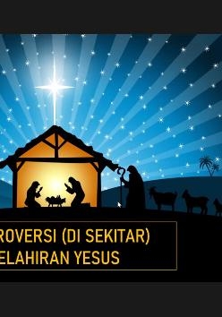 Kontroversi (di sekitar) Kelahiran Yesus